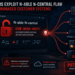 Attackers exploiting the N-able N-central vulnerability to access managed customer servers, workstations and other systems.